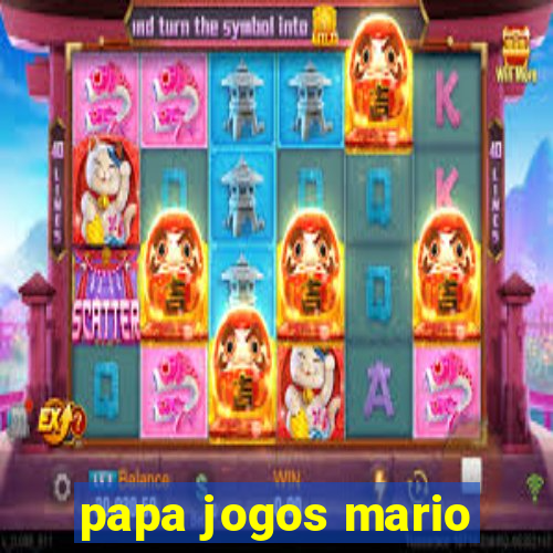 papa jogos mario